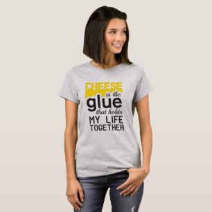 Kaas: de slet die mijn leven bij elkaar houdt t-shirt