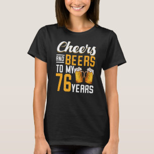 Kaas en bier tot mijn 76e verjaardag t-shirt