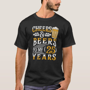 Kaas en bier voor mijn 25e verjaardag 1 t-shirt