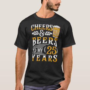 Kaas en bier voor mijn 25e verjaardag 1 t-shirt