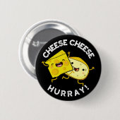 Kaas Hoera Grappige Kaas Pun Donker BG Ronde Button 5,7 Cm (Voorkant /achterkant)