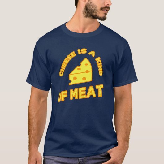 Kaas is een soort vlees t-shirt (Voorkant)