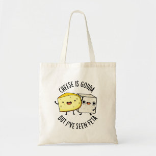 Kaas Is Gouda Maar Ik Heb Feta Gezien Grappige Voe Tote Bag