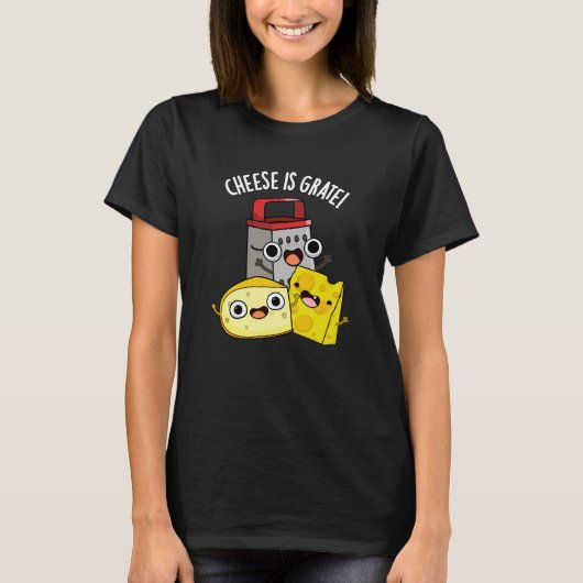Kaas is grate grappig eten woordspeling donker BG T-shirt (Voorkant)
