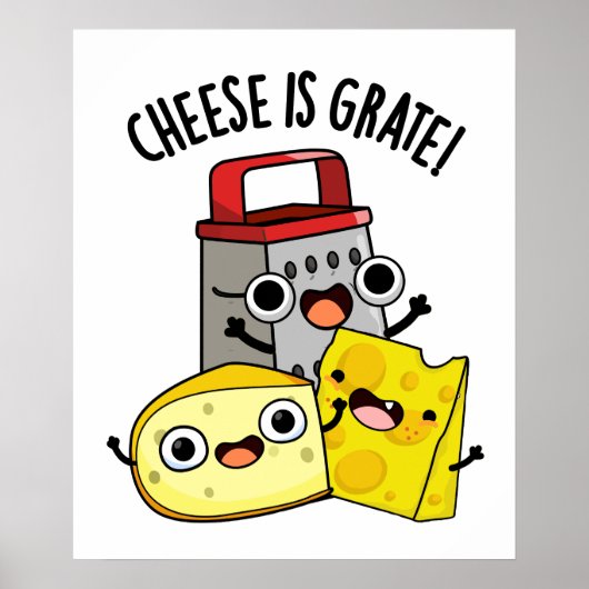 Kaas is grate grappige voedsel woordspeling poster (Voorkant)
