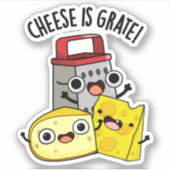 Kaas is grate grappige voedsel woordspeling sticker (Voorkant)