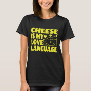 Kaas is mijn liefdestaal - Chesse Lovers T-shirt
