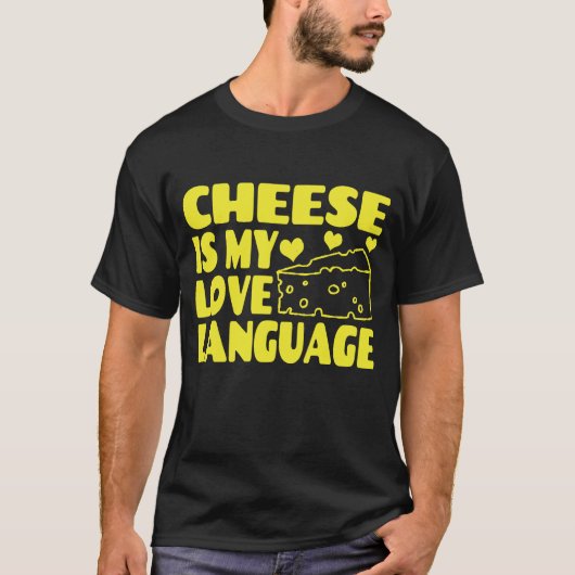 Kaas is mijn liefdestaal - Chesse Lovers T-shirt (Voorkant)