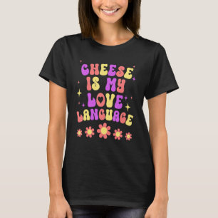 Kaas is mijn liefdestaal - Lieve Cheese-liefhebber T-shirt