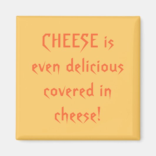 KAAS is zelfs heerlijk bedekt met kaas! Magneet (Voorkant)