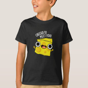 Kaas om je te ontmoeten Grappig eten Puns Donker B T-shirt