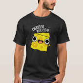 Kaas om je te ontmoeten Grappig eten Puns Donker B T-shirt (Voorkant)