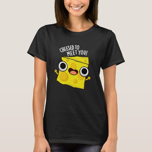 Kaas om je te ontmoeten Grappig eten Puns Donker B T-shirt (Voorkant)