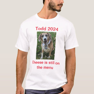 Kaas staat nog steeds op het menu Todd 2024 T-shirt