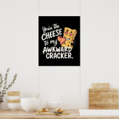 Kaas voor mijn ongemakkelijke | Grappige en Schatt Poster (Keuken)
