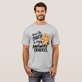 Kaas voor mijn ongemakkelijke | Grappige Valentijn T-shirt