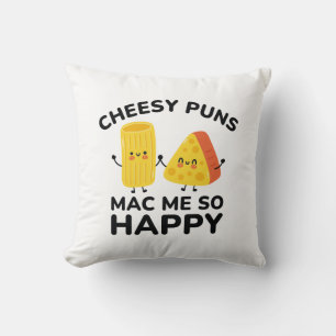Kaasachtige Puns Maken Me Zo Gelukkig Kussen