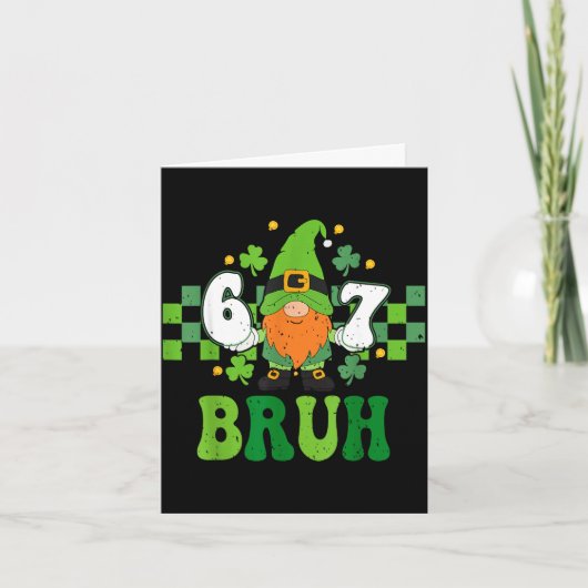 Kabouter 6 7 bruh st patricks dag zes zeven kinder kaart (Voorkant)