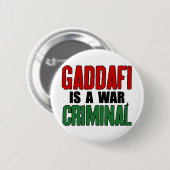 Kaddafi is een oorlogsmisdadiger ronde button 5,7 cm (Voorkant /achterkant)