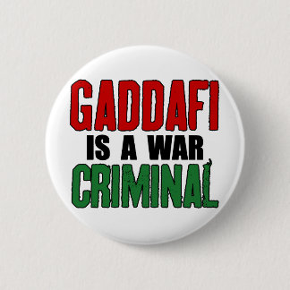 Kaddafi is een oorlogsmisdadiger ronde button 5,7 cm