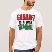 Kaddafi is een oorlogsmisdadiger t-shirt (Voorkant)