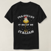 KADERLICHAAMPAGEN Het moet Italiaans zijn T-shirt (Design voorkant)
