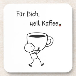 Kaffee-Untersetzer „Für dich, weil Kaffee.“ Bier Onderzetter