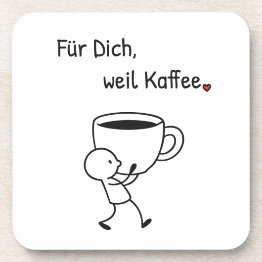 Kaffee-Untersetzer „Für dich, weil Kaffee.“ Bier Onderzetter (Voorkant)