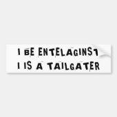 Kailgaters denken dat ze Intelagentia zijn Bumpersticker (Voorkant)