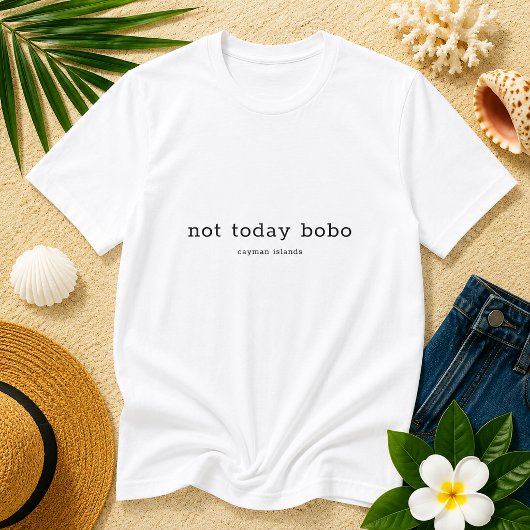 Kaimiaanse dialect Grappig 'Niet vandaag Bobo' T-shirt