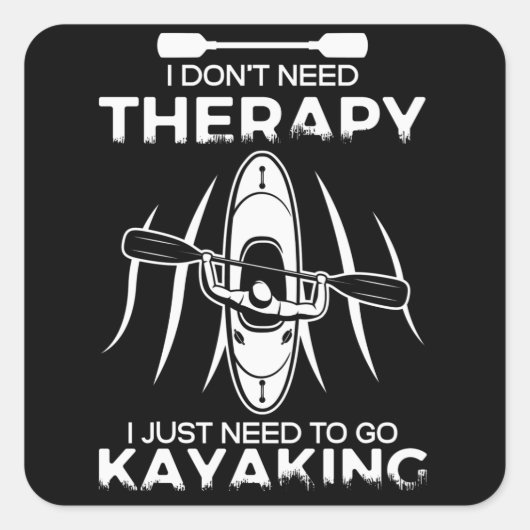Kajak Geen Therapie Kajakken Kayaker Gift Vierkante Sticker (Voorkant)