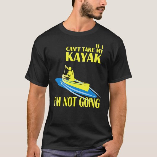 Kajakken, ik ga niet t-shirt (Voorkant)