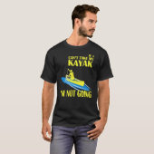 Kajakken, ik ga niet t-shirt (Voorkant volledig)