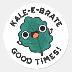 Kale-e-brate Good Times Funny Veggie Kale Pun Ronde Sticker