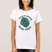 Kale-e-brate Good Times Funny Veggie Kale Pun T-shirt (Voorkant)
