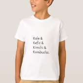 Kale Kefir Kimchi Kombucha T-shirt (Voorkant)