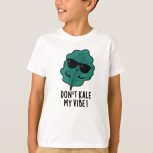 Kale My Vibe Funny Veggie Pun niet T-shirt