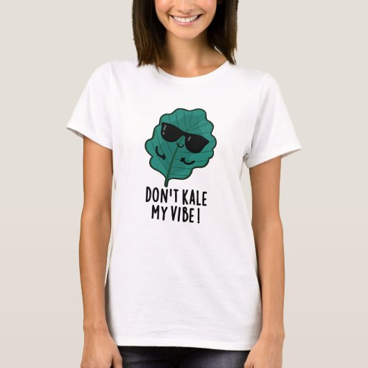 Kale My Vibe Funny Veggie Pun niet T-shirt (Voorkant)
