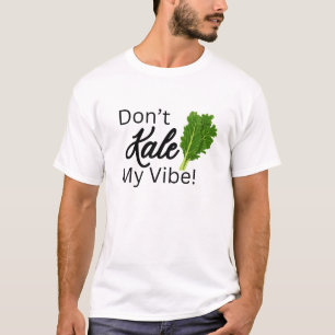 Kale My Vibe niet T-shirt