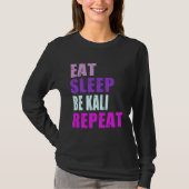 Kali Eat Sleep Be Repeat Kali T-shirt (Voorkant)