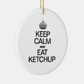 KALK EN EAT KETCHUP HOUDEN KERAMISCH ORNAMENT (Rechts)