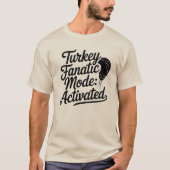 Kalkoen Fanaticus Modus Geactiveerd Funny Thanksgi T-shirt (Voorkant)