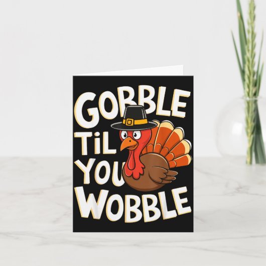 Kalkoen Tiller Je Wobbelt Shirt Gobble Gobble Than Kaart (Voorkant)