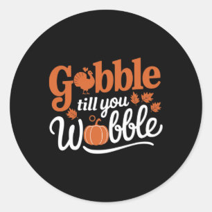 Kalkoen voor Thanksgiving Roep tot je Wankelt Grap Ronde Sticker