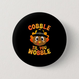 Kalkoen Wobbel tot je Wobbelt Leuk Thanksgiving Ki Ronde Button 5,7 Cm