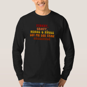 Kalkoengravybonen en broodjes laat me die ovenscho t-shirt