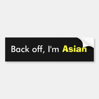 Kalm aan, ik ben Aziatisch Bumpersticker
