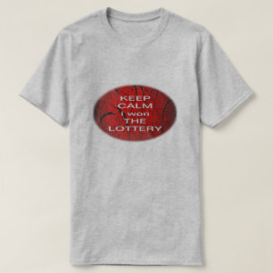 KALM BEHOEVEN IK DE LOTTERY HEB gewonnen T-shirt