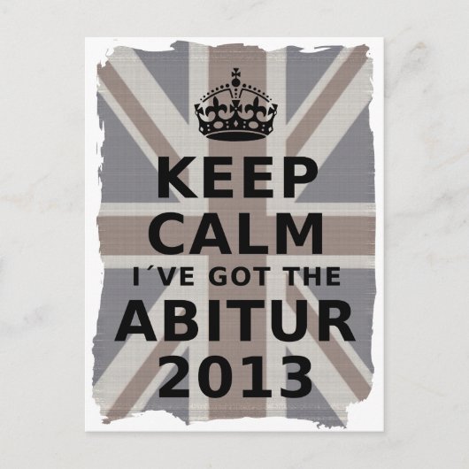 KALM BEHOUDEN IK HEB DE ABITUR 2013 BRIEFKAART (Voorkant)