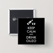 Kalm bewaren en Drink Ouzo houden Vierkante Button 5,1 Cm (Voorkant /achterkant)
